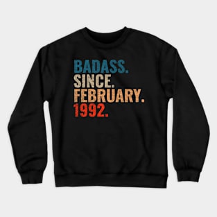 Badass since February 1992 Retro 1992 birthday shirt Crewneck Sweatshirt